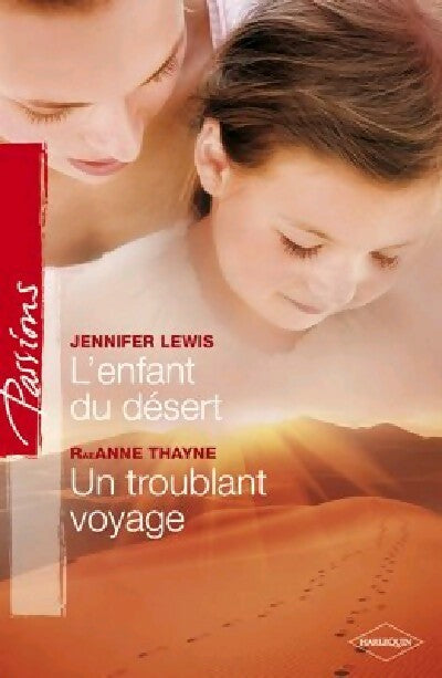 Livrenpoche : L'enfant du désert / Un troublant voyage - Raeanne R. Thayne, Jennifer Lewis - Livre