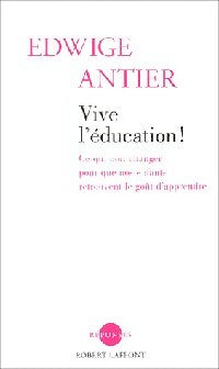 Livrenpoche : Vive l'éducation ! - Edwige Antier - Livre