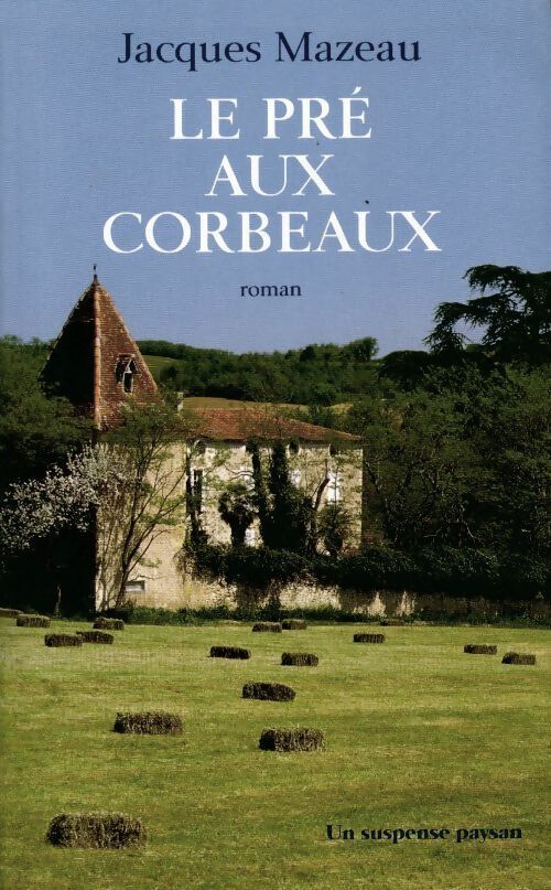 Livrenpoche : Le pré aux corbeaux - Jacques Mazeau - Livre