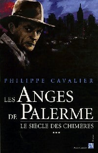 Livrenpoche : Le siècle des chimères Tome III : Les anges de Palerme - Philippe Cavalier - Livre