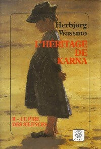 Livrenpoche : L'Héritage de Karna Tome II : Le pire des silences - Herbjorg Wassmo - Livre