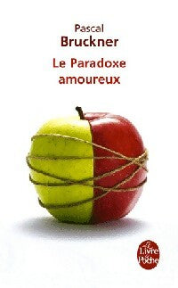 Le paradoxe amoureux - Pascal Bruckner -  Le Livre de Poche - Livre