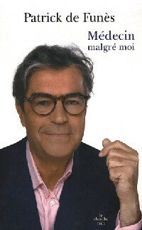 Livrenpoche : Médecin malgré moi - Patrick De Funès - Livre