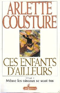 Livrenpoche : Ces enfants d'ailleurs Tome I - Arlette Cousture - Livre