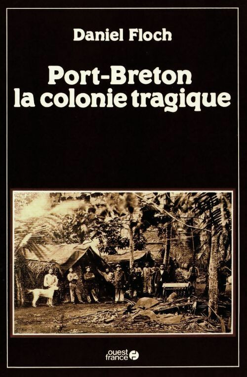 Livrenpoche : Port-Breton la colonie tragique - Daniel Floch - Livre