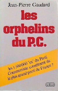 Les orphelins du P.C. - Jean-Pierre Gaudard -  Belfond GF - Livre