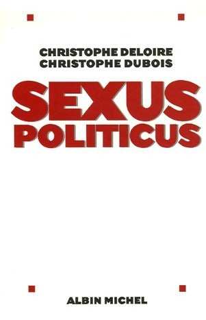 Livrenpoche : Sexus politicus - Christophe Dubois - Livre