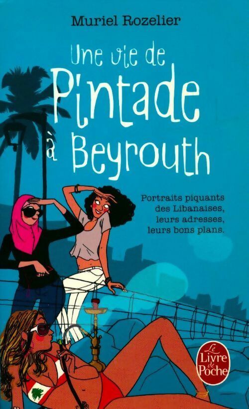 Livrenpoche : Une vie de pintade à Beyrouth - Muriel Rozelier - Livre