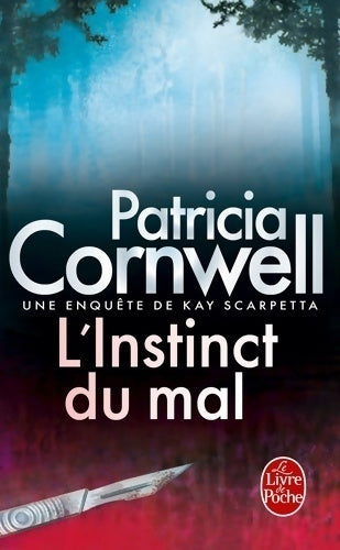 L'instinct du mal - Patricia Daniels Cornwell -  Le Livre de Poche - Livre