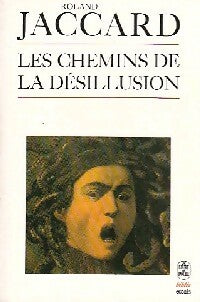 Les chemins de la désillusion - Roland Jaccard - Livre