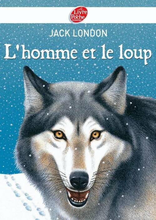 Livrenpoche : L'homme et le loup et autres nouvelles - Jack London - Livre