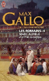 Livrenpoche : Les Romains Tome IV : Marc Aurèle - Max Gallo - Livre