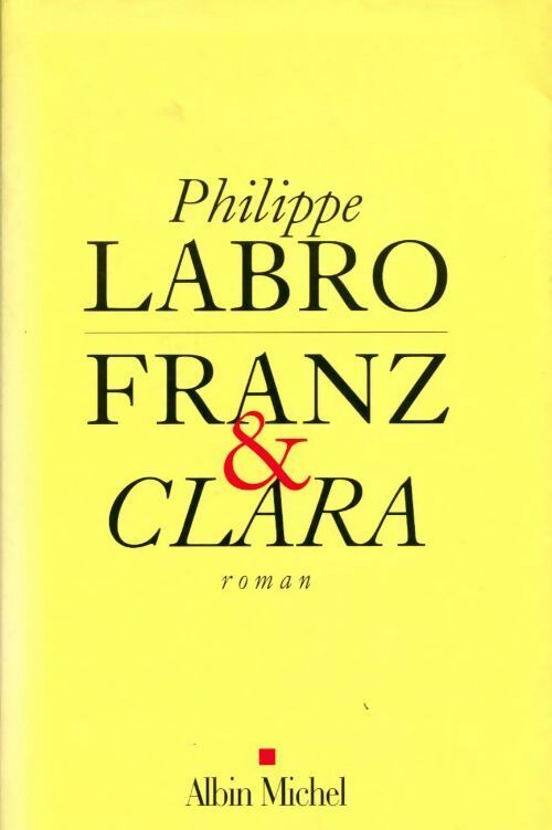 Livrenpoche : Franz et Clara - Philippe Labro - Livre