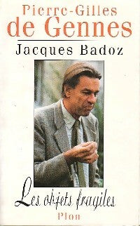 Livrenpoche : Les objets fragiles - Pierre-Gilles De Gennes, Jacques Badoz - Livre