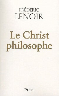 Livrenpoche : Le Christ philosophe - Frédéric Lenoir - Livre