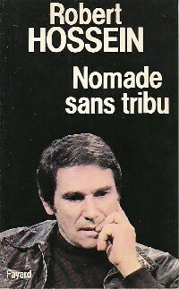 Livrenpoche : Nomade sans tribu - Robert Hossein - Livre