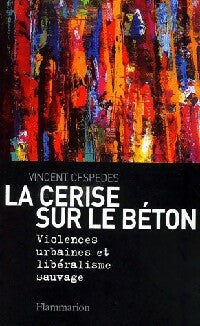 Livrenpoche : La cerise sur le béton - Vincent Cespedes - Livre