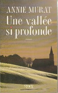 Livrenpoche : Une vallée si profonde - Annie Murat - Livre