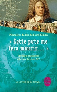 Livrenpoche : Cette pute me fera mourir !... - Louis De Rouvroy Saint-Simon - Livre
