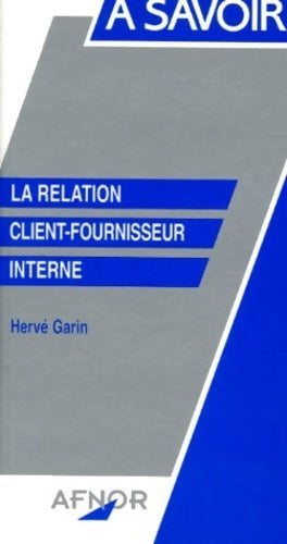 Livrenpoche : La relation client-fournisseur interne - Hervé Garin - Livre