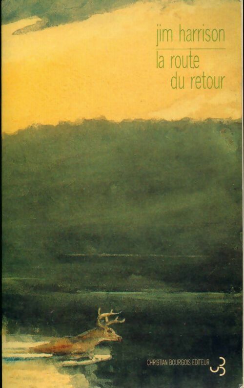 Livrenpoche : La route du retour - Jim Harrison - Livre
