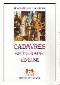Livrenpoche : Cadavres en Touraine vineuse - Jean-Michel Varache - Livre