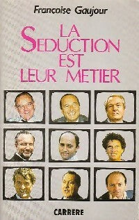Livrenpoche : La séduction est leur métier - Françoise Gaujour - Livre