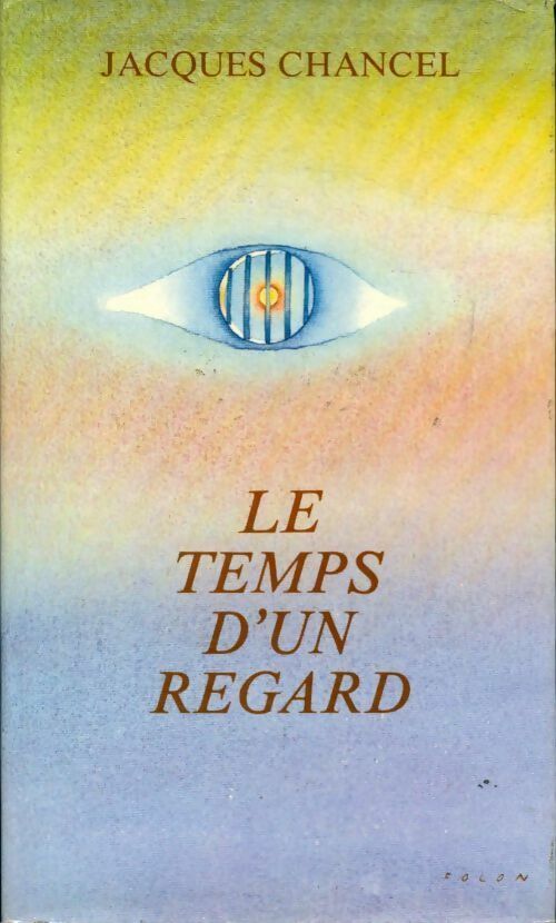 Le temps d'un regard - Jacques Chancel -  Hachette GF - Livre