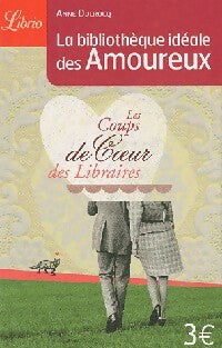 Livrenpoche : La bibliothèque idéale des amoureux - Anne Ducrocq - Livre