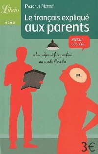 Livrenpoche : Le français expliqué aux parents - Pascale Mattei - Livre