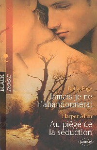 Livrenpoche : Jamais je ne t'abandonnerai / Au piège de la séduction - Harper Allen, Betsy Page - Livre