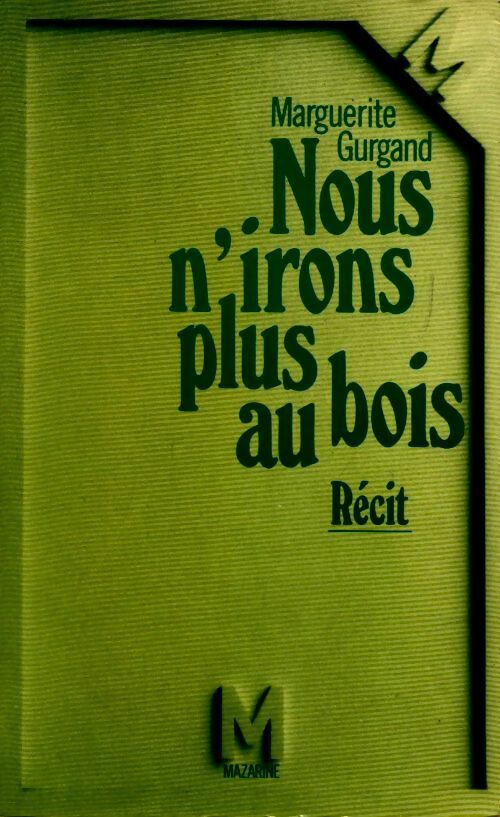 Livrenpoche : Nous n'irons plus au bois - Marguerite Gurgand - Livre