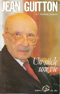 Livrenpoche : Un siècle, une vie - Jean Guitton - Livre