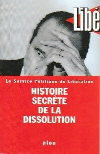 Livrenpoche : Histoire secrète de la dissolution - Libération - Livre