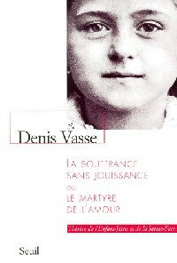 Livrenpoche : La souffrance sans jouissance ou le martyr de l'amour - Denis Vasse - Livre