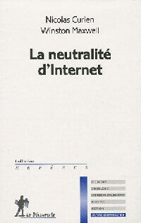 Livrenpoche : La neutralité d'internet - Nicolas Curien, Winston Maxwell - Livre