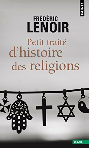Livrenpoche : Petit traité d'histoire des religions - Frédéric Lenoir - Livre