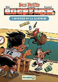 Livrenpoche : Les petits rugbymen Tome II : L'interro et la surprise - Béka, Poupard - Livre