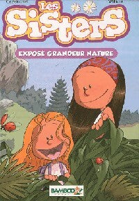 Livrenpoche : Les sisters Tome I : Exposé grandeur nature et une autre histoire  - Christophe Cazenove - Livre