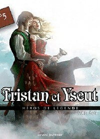 Livrenpoche : Héros de légende Tome V : Tristan et Yseut - Claude Merle - Livre