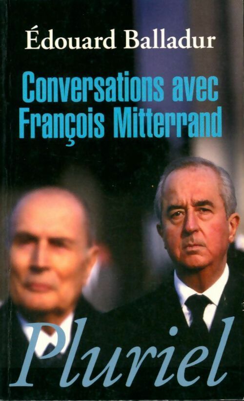 Conversations avec François Mitterrand - Edouard Balladur - Livre