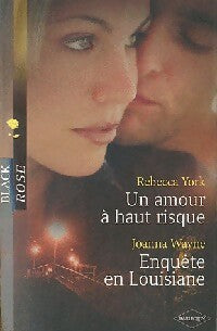 Livrenpoche : Un amour à haut risque / Enquête en Louisiane - Rebecca York, Joanna Wayne - Livre