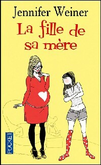 Livrenpoche : La fille de sa mère - Jennifer Weiner - Livre