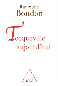 Tocqueville aujourd'hui - Raymond Boudon - Livre