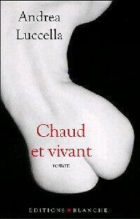 Livrenpoche : Chaud et vivant - Andrea Luccella - Livre