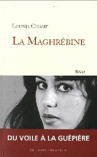 Livrenpoche : La Maghrébine - Lounja Charif - Livre