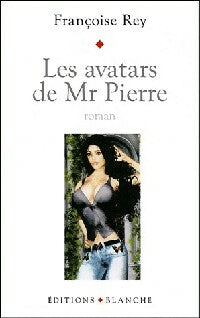 Livrenpoche : Les avatars de Monsieur Pierre - Françoise Rey - Livre