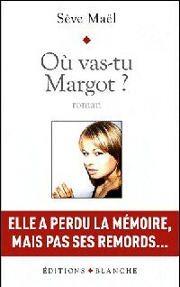 Livrenpoche : Où vas-tu Margot ? - Sève Maël - Livre