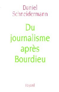 Livrenpoche : Du journalisme après Bourdieu - Daniel Schneidermann - Livre