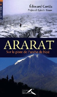 Livrenpoche : Ararat. Sur la piste de l'arche de Noé - Edouard Cortès - Livre